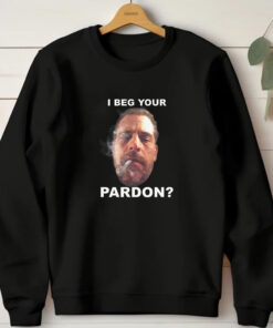 I Beg Your Pardon T-Shirt 20241