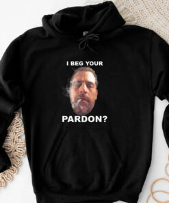 I Beg Your Pardon T-Shirt 202433