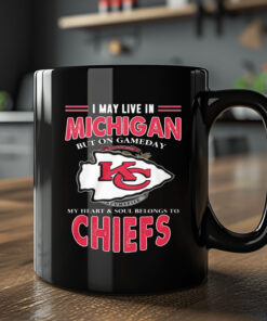 I May Live In Michigan But On Gameday My Heart Soul Belongs To Chiefs Mug 20242