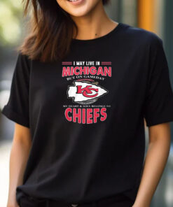 I May Live In Michigan But On Gameday My Heart Soul Belongs To Chiefs T-Shirt 2024