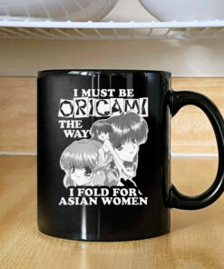 I Must Be Origami The Way I Fold For Asian Women Mug 2024