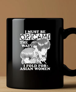 I Must Be Origami The Way I Fold For Asian Women Mug 202433