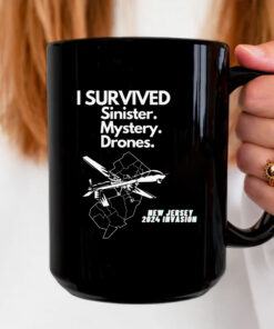 I SURVIVED Sinister Mystery Drones New Jersey NJ 2024 Invasion Mug Coffee