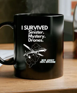 I SURVIVED Sinister Mystery Drones New Jersey NJ 2024 Invasion Mug Coffee