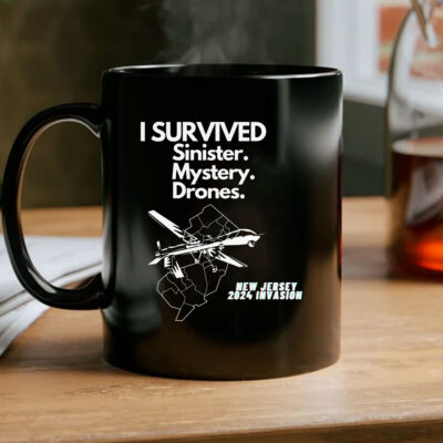 I SURVIVED Sinister Mystery Drones New Jersey NJ 2024 Invasion Mug Coffee