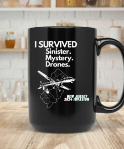 I SURVIVED Sinister Mystery Drones New Jersey NJ 2024 Invasion Mug Coffee