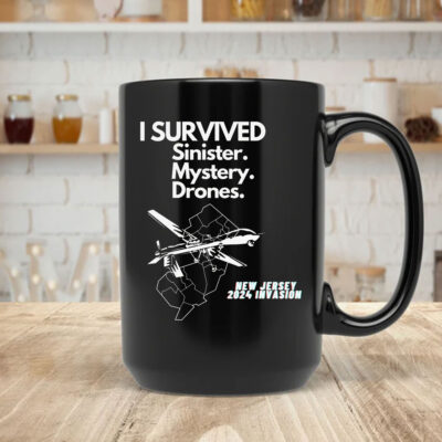 I SURVIVED Sinister Mystery Drones New Jersey NJ 2024 Invasion Mug Coffee