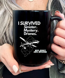 I SURVIVED Sinister Mystery Drones New Jersey NJ 2024 Invasion Mug Coffee