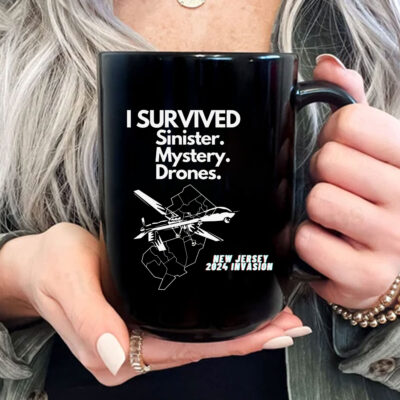 I SURVIVED Sinister Mystery Drones New Jersey NJ 2024 Invasion Mug Coffee