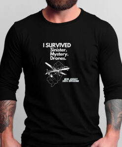 I SURVIVED Sinister Mystery Drones New Jersey NJ 2024 Invasion T-Shirts