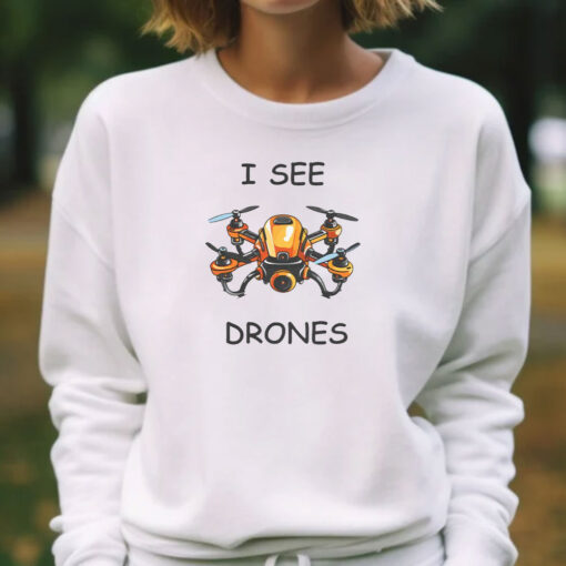 I See Drones T-Shirts