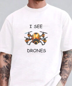 I See Drones T-Shirts