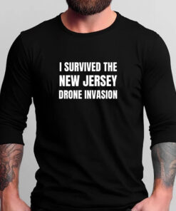 I Survived The NEW JERSEY Drone Invasion T-Shirts