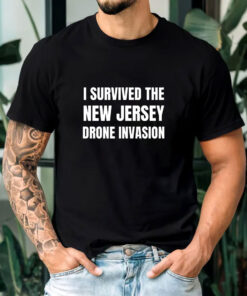 I Survived The NEW JERSEY Drone Invasion T-Shirts