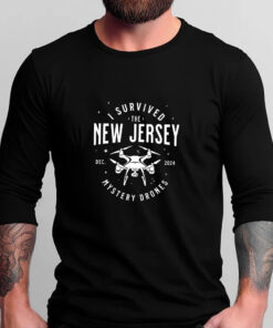 I Survived the New Jersey NJ Mystery Drones UFO UAP T-Shirts