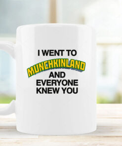 I Went To Munchkinland And Everyone Knew You Mug