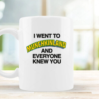 I Went To Munchkinland And Everyone Knew You Mug