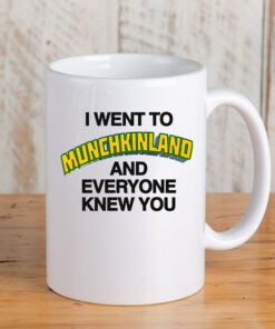 I Went To Munchkinland And Everyone Knew You Mug333