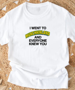 I Went To Munchkinland And Everyone Knew You T-Shirt 3