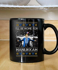 I'll Be Home for Hanukkah Mug Coffee , Funny President Donald Trump