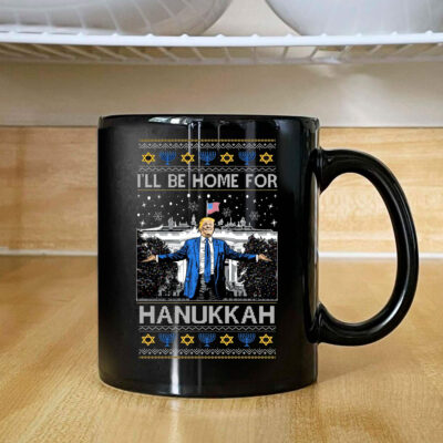 I'll Be Home for Hanukkah Mug Coffee , Funny President Donald Trump