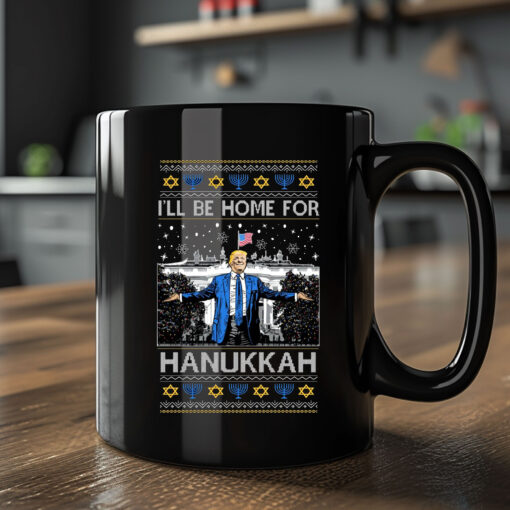 I'll Be Home for Hanukkah Mug Coffee , Funny President Donald Trump