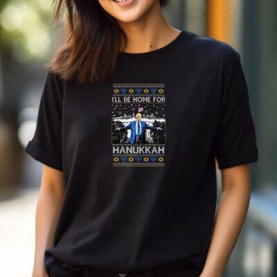 I'll Be Home for Hanukkah T-Shirts , Funny President Donald Trump