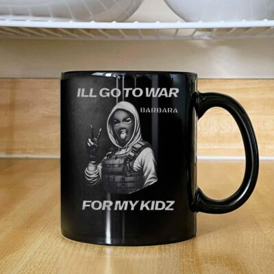 I’ll Go To War Barbara For My Kidz Mug Coffee