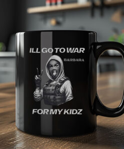 I’ll Go To War Barbara For My Kidz Mug Coffee