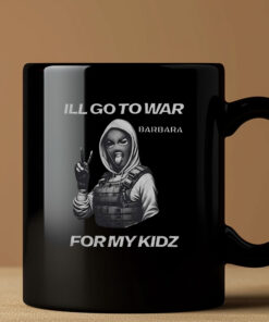 I’ll Go To War Barbara For My Kidz Mug Coffee