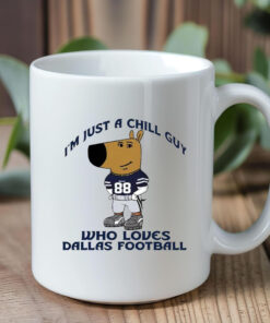 I’m Just A Chill Guy Who Loves Dallas Football Mug 20241