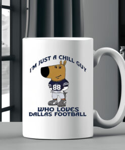 I’m Just A Chill Guy Who Loves Dallas Football Mug 20242