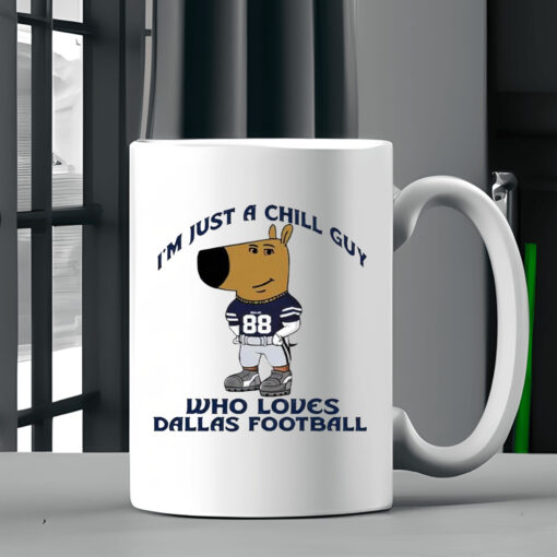 I’m Just A Chill Guy Who Loves Dallas Football Mug 20242