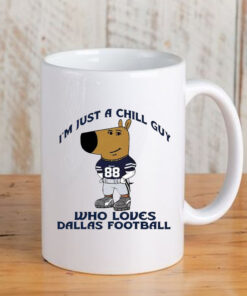 I’m Just A Chill Guy Who Loves Dallas Football Mug 20243