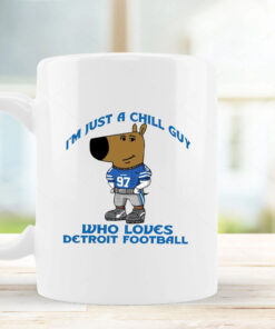 I’m Just A Chill Guy Who Loves Detroit Football Mug 2024