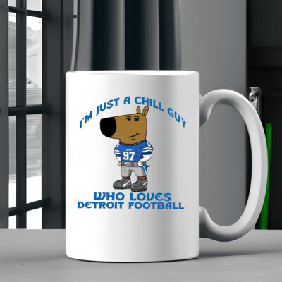 I’m Just A Chill Guy Who Loves Detroit Football Mug 20242