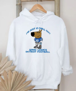 I’m Just A Chill Guy Who Loves Detroit Football T-Shirt 2024