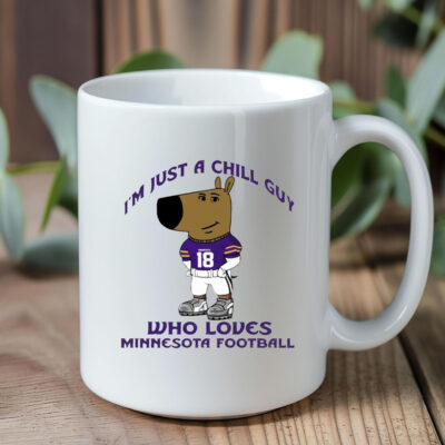 I’m Just A Chill Guy Who Loves Minnesota Football Mug 20241