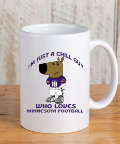 I’m Just A Chill Guy Who Loves Minnesota Football Mug 202433