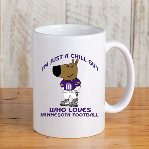 I’m Just A Chill Guy Who Loves Minnesota Football Mug 202433