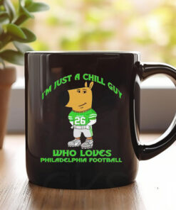 I’m Just A Chill Guy Who Loves Philadelphia Football Mug 20241