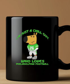 I’m Just A Chill Guy Who Loves Philadelphia Football Mug 202433