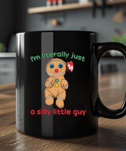 I’m Literally Just A Silly Little Guy Mug Coffee