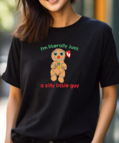 I’m Literally Just A Silly Little Guy T-Shirts