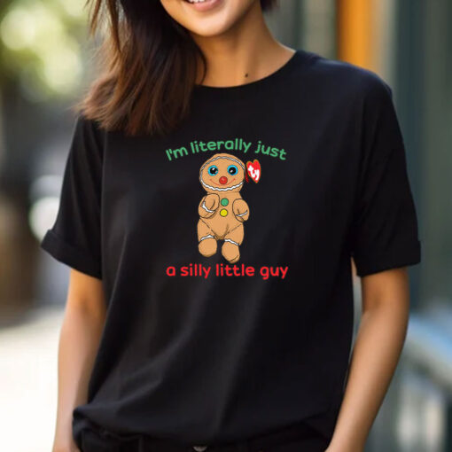 I’m Literally Just A Silly Little Guy T-Shirts