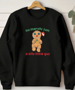 I’m Literally Just A Silly Little Guy T-Shirts