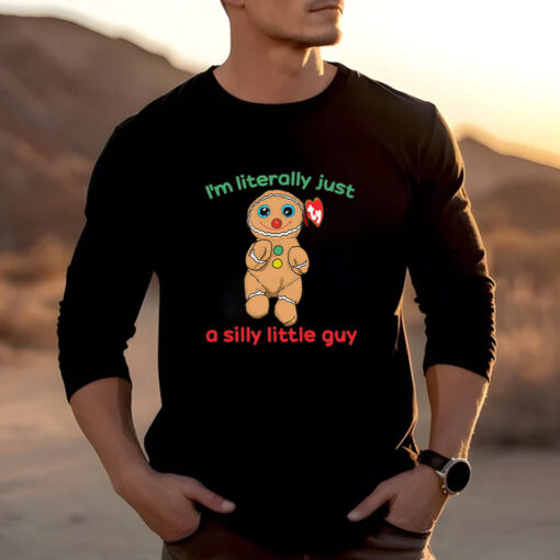 I’m Literally Just A Silly Little Guy T-Shirts