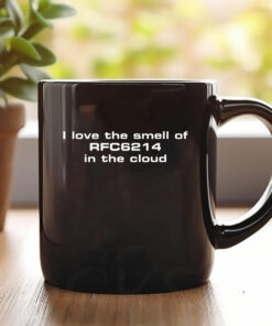 Ipv6muppen I Love The Smell Of Rfc6214 In The Cloud Mug 20241