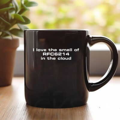 Ipv6muppen I Love The Smell Of Rfc6214 In The Cloud Mug 20241