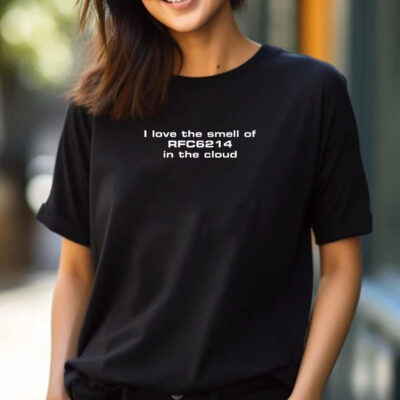 Ipv6muppen I Love The Smell Of Rfc6214 In The Cloud T-Shirt 2024